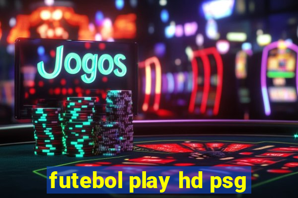 futebol play hd psg